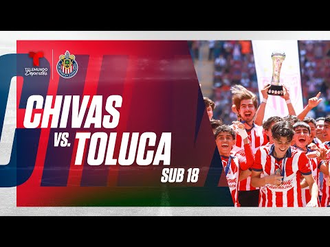 Chivas Sub 18 vs. Toluca Sub 18 | En vivo | Telemundo Deportes
