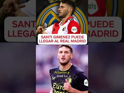 Santiago GIMENEZ se acerca al Real Madrid que busca nuevo Killer para su delantera. #santigimenez