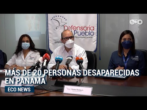 Hay más de 20 personas desaparecidas en Panamá, revela informe | #Eco News