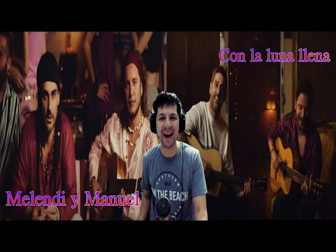 Reaccion Melendi, Manuel Carrasco   Con La Luna Llena Video Oficial