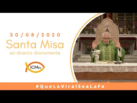 Santa Misa - Domingo 30 de Agosto 2020