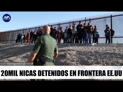 En un mes más de 20 mil nicaragüenses detenidos en frontera sur de EEUU