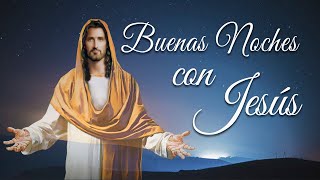 LAS BUENAS NOCHES CON JESÚS | DULCES SUEÑOS | DOMINGO 01 DE NOVIEMBRE