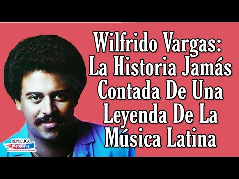 Wilfrido Vargas: La Historia Jamás Contada De Una Leyenda De La Música Latina