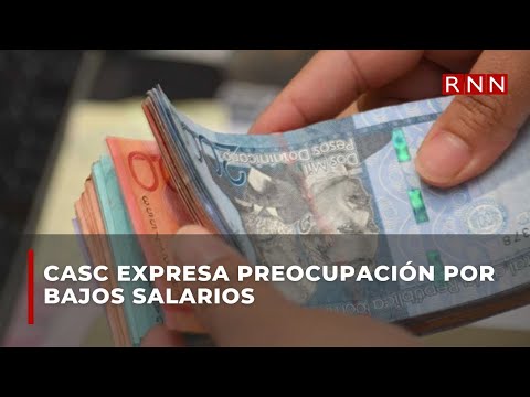 CASC expresa preocupación por bajos salarios de los trabajadores