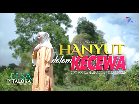 HANYUT DALAM KECEWA  -  ELSA PITALOKA ( Official Music Video )