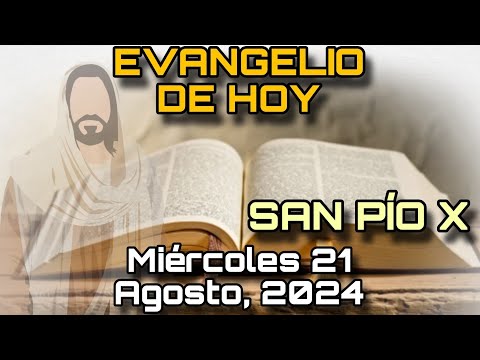 EVANGELIO DE HOY Miércoles 21 de Agosto, 2024 - San Mateo: 20, 1-16 | SAN PÍO X