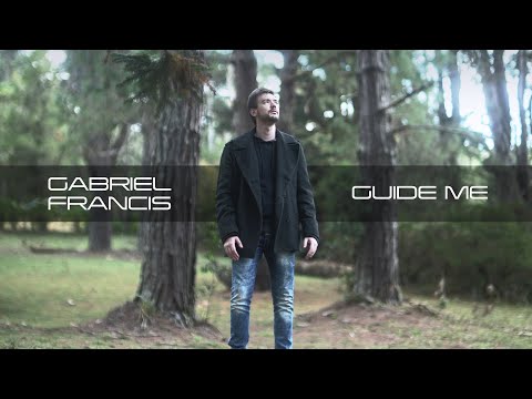 GUIDE ME - Gabriel Francis (Official Music Video)