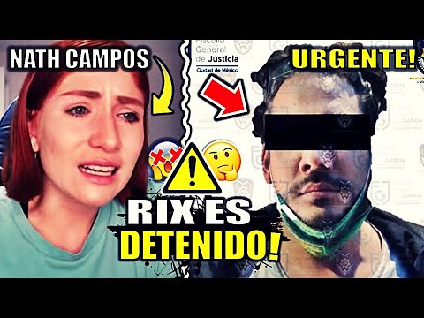 RIX DETENIDO por caso NATH CAMPOS en CDMX | Arrestan al youtuber el dia de hoy | Rix preso arrestado