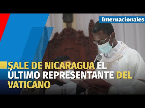 Sale de Nicaragua el último representante del Vaticano