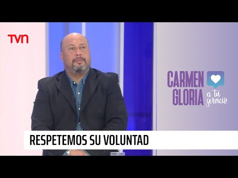 Respetemos su voluntad | Carmen Gloria a tu servicio