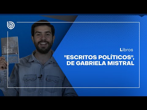 Comentario literario con Matías Cerda: Escritos políticos, de Gabriela Mistral