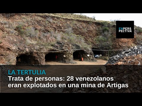 Trata de personas: 28 venezolanos eran explotados en una mina de Artigas