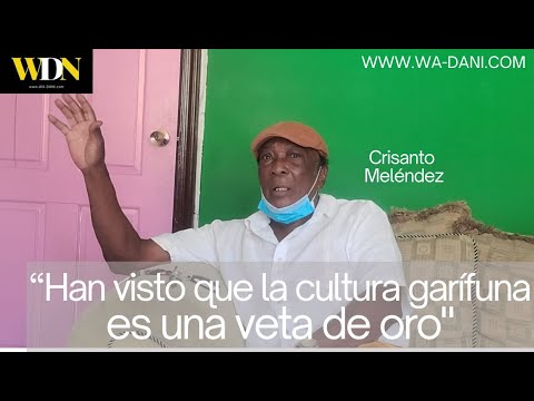 Explota Armando Crisanto Meléndez: Parece que han visto que la cultura garífuna es una veta de oro