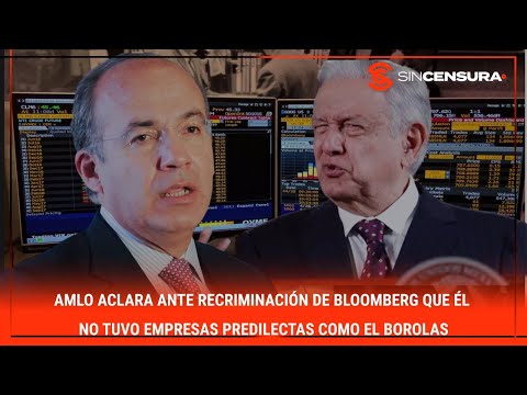 #AMLO aclara ante recriminación de #Bloomberg que él NO tuvo empresas predilectas como el #borolas