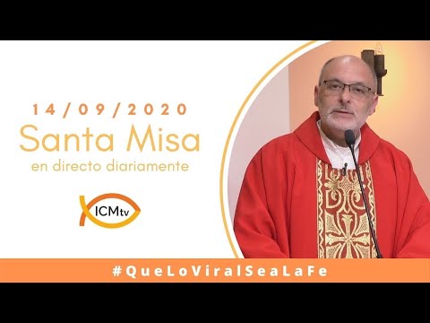 Santa Misa - Lunes 14 de Setiembre 2020