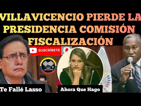 VILLAVICENCIO PIERDE LA PRESIDENCIA DE COMISION DE FISCALIZACIÓN LE FALLO A LASSO NOTICIAS RFE TV