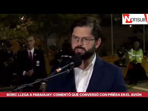 Boric llega a Paraguay: Comentó qué conversó con Piñera en el avión