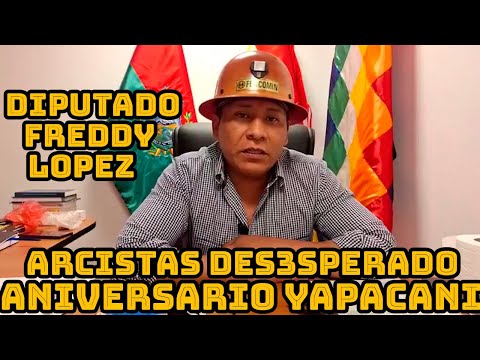 DIPUTADO FREDDY LOPEZ DICE VERDADERO ANIVERSARIO MAS-IPSP SERA EN YAPACANI EL 30 MARZO..