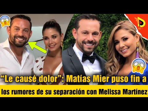 “Le causé dolor” Matías Mier puso fin a los rumores de su separación con Melissa Martínez | detalles