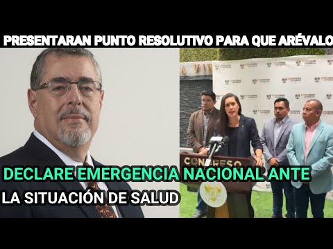 PRESENTARAN PUNTO RESOLUTIVO A BERNARDO ARÉVALO PARA DECLARAR EMERGENCIA NACIONAL... GUATEMALA.