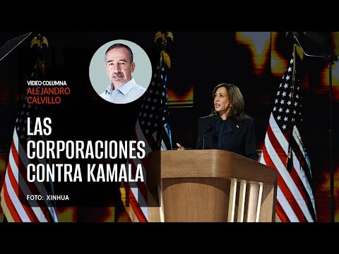 Las corporaciones contra Kamala. Por Alejandro Calvillo