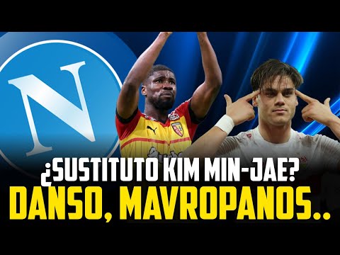 ¿SUSTITUTO de KIM MIN-JAE en el NAPOLI? | DANSO, MAVROPANOS, KILMAN, SUTALO..