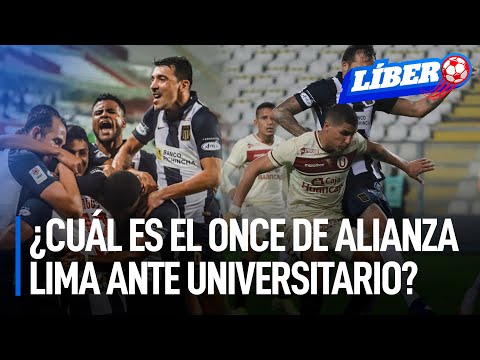 ¿Cuál es el once que prepara Alianza para vencer a Universitario en el clásico? | Líbero