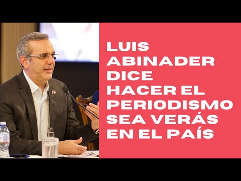 Luis Abinader se compromete a que el periodismo sea garantía de transparencia