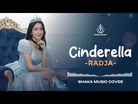CINDERELLA - RADJA | VIEDO LYRIC BY SHAKA MUSIC