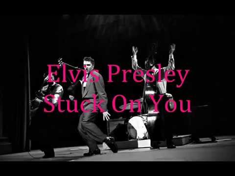 Elvis Presley - Stuck On You Lyrics