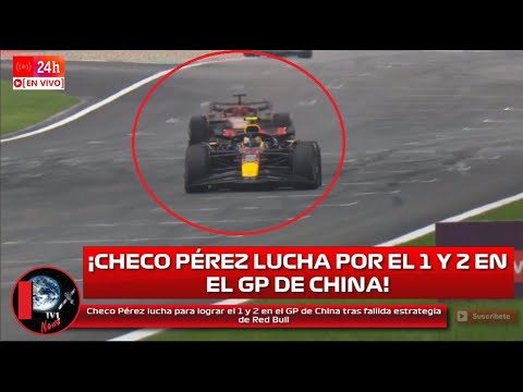 Checo Pérez lucha para lograr el 1 y 2 en el GP de China tras fallida estrategia de Red Bull