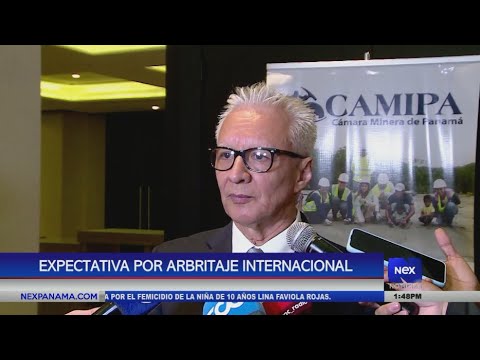 Expectativa por arbitraje internacional entre el Estado y Minera Panamá