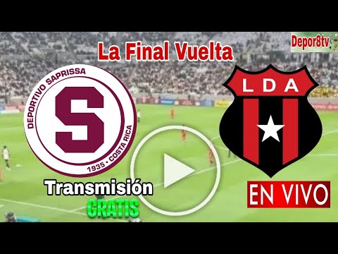 En Vivo: Saprissa vs. Alajuelense, donde ver, a que hora juega Saprissa vs. La Liga La Final 2023