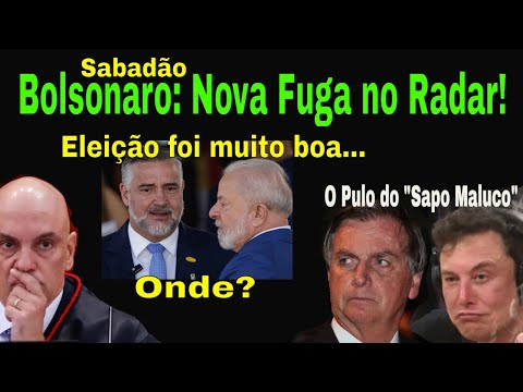 SABADÃO DOS ALERTAS! BOLSONARO ARMA FUGA DE NOVO! DEBATE: COMO FICARÁ LULA? MUSK: APARIÇÃO PATÉTICA!