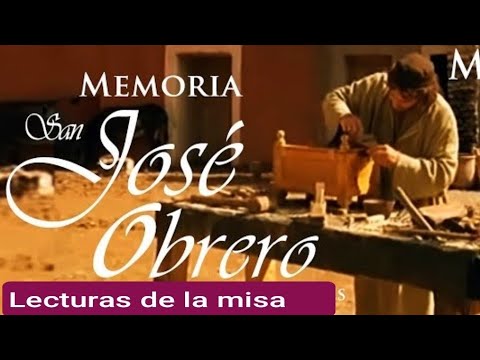 FIESTA DE SAN JOSÉ OBRERO. LECTURAS DE LA MISA. MIÉRCOLES 1 DE MAYO/24