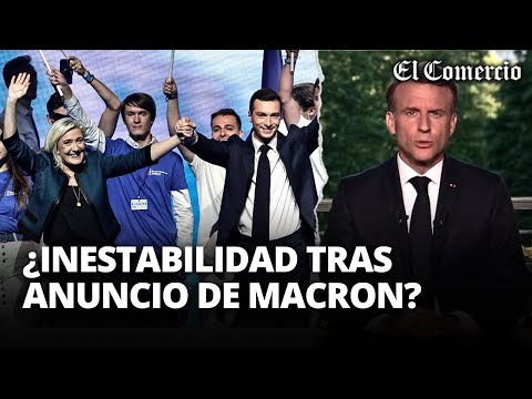 FRANCIA: adelanto electoral de MACRON crearía ambiente INESTABILIDAD POLÍTICA | El Comercio