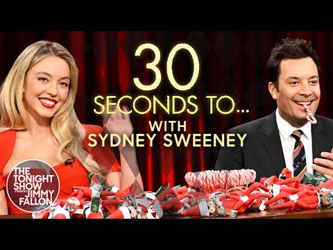 30 Seconds to… with Sydney Sweeney | The Tonight Show Starring Jimmy Fallon