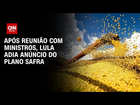 Após reunião com ministros, Lula adia anúncio do Plano Safra | BASTIDORES CNN