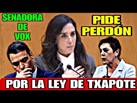 SENADORA DE VOX PIDE PERDÓN POR LA LEY TXAPOTE Y PIDE AL PP QUE HAGA TODO LO POSIBLE PARA FRENARLA