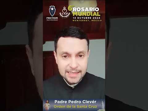 Pbro. Pedro Clever nos invita al 6to Rosario Mundial 2024