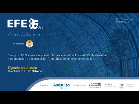 Diálogos EFE “Innovación y desarrollo: impulsando el futuro de Centroamérica”