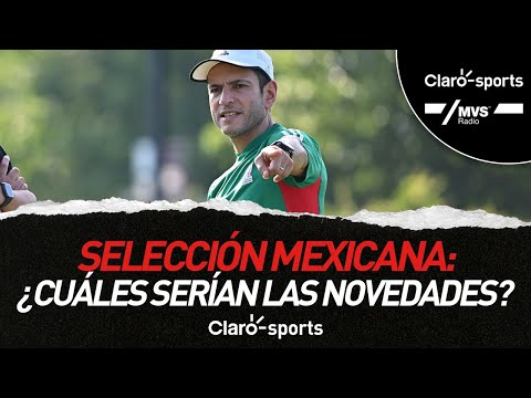 Selección mexicana: ¿Cuáles serían las novedades en la lista de Jaime Lozano?