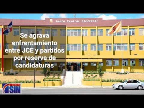 Se agrava enfrentamiento entre JCE y partidos políticos por reserva de candidaturas