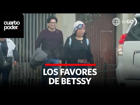 Los favores de Betssy | Cuarto Poder | Perú