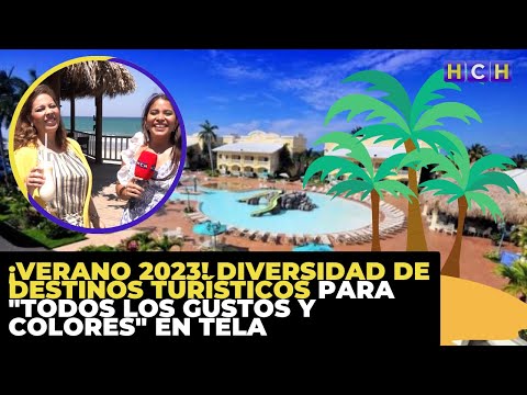 ¡Verano 2023! Diversidad de destinos turísticos para todos los gustos y colores en Tela