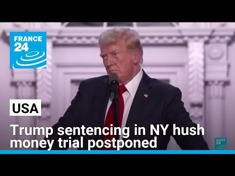 US judge postpones Trump sentencing in NY hush money trial • FRANCE 24 English