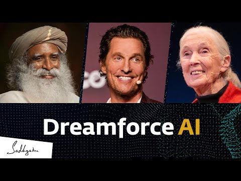 Dreamforce AI - Matthew McConaughey & Dr. Jane Goodall DBE with Sadhguru