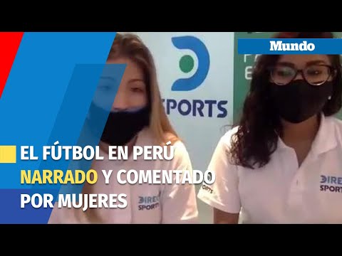 El fútbol en Perú narrado y comentado por mujeres una nueva barrera ha sido sobrepasada