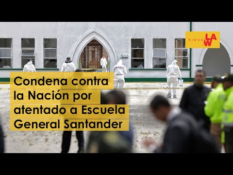 Condenan a la Nación por daños en atentado a Escuela General Santander